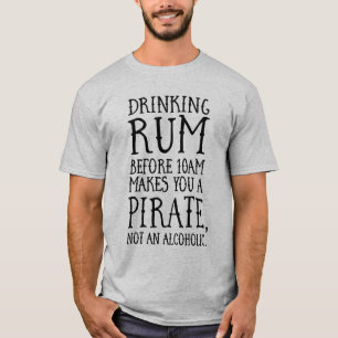 Trinkender Rum vor Piraten 10AM T-Shirt