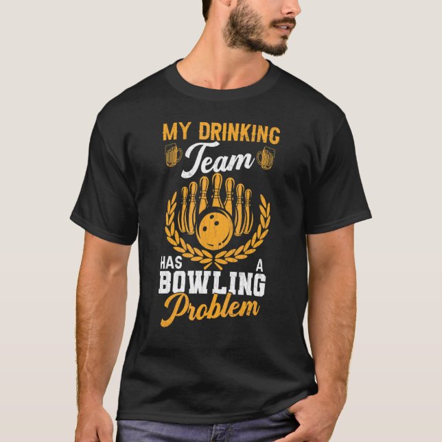 Trinkteam hat Bowling Problem Spaß Player Bowle T-Shirt (Vorderseite)