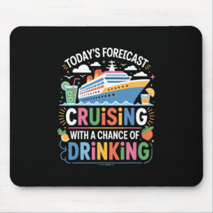 Trinkvorhersage Lustiger Kreuzfahrthumor Schwanz O Mousepad