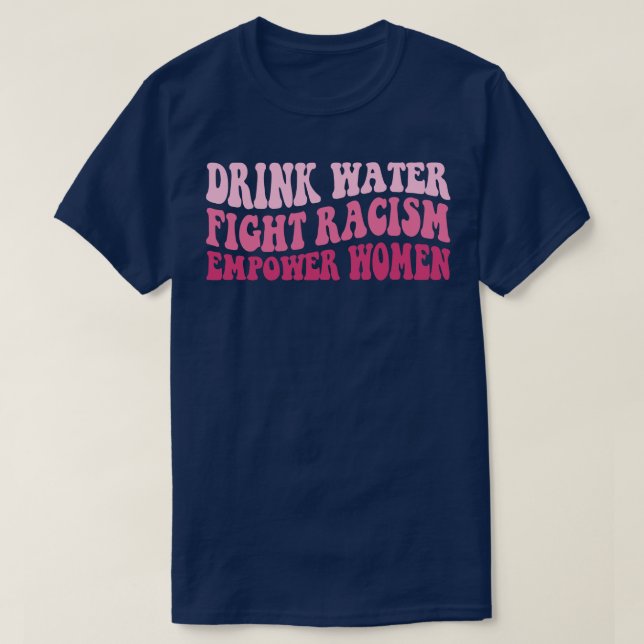 Trinkwasser Bekämpfung des Rassismus: Frauen stärk T-Shirt (Design vorne)