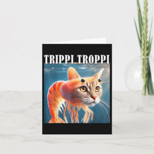 Trippi Troppi - Italienisch Brainrot Meme Funny Karte