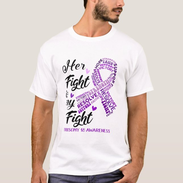 Trisomy 18 Awareness Her Fight is my Fight T-Shirt (Vorderseite)