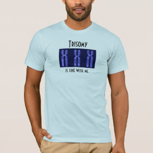 Trisomy ist fein mit mir T-Shirt