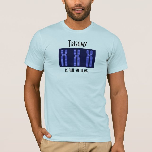 Trisomy ist fein mit mir T-Shirt (Vorderseite)
