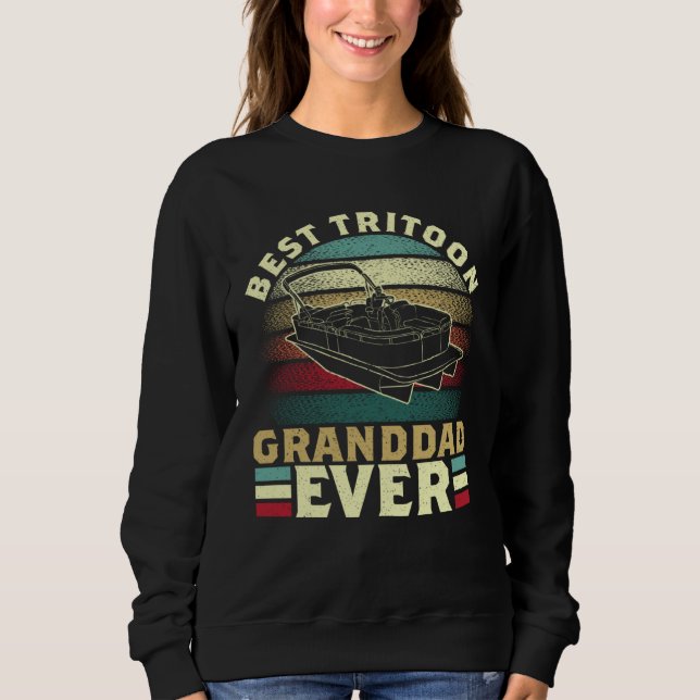 Tritoon Best Tritoon Grandad Ever For Boat Captain Sweatshirt (Vorderseite)