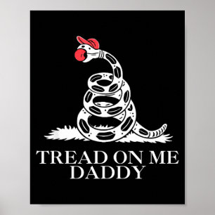 Tritt auf Daddy lustig sarkastische Gadsden-Flagge Poster