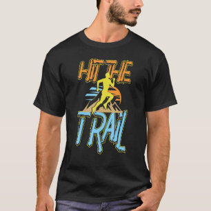 Tritt Die Trails Laufend Frauen Athlet Sport Lieb T-Shirt