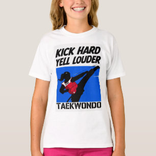 Tritt hart. Schreie lauter. Taekwondo. Weiblich T-Shirt