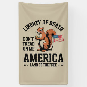 Tritt nicht auf mich Eichhörnchen Freiheit Gerecht Banner