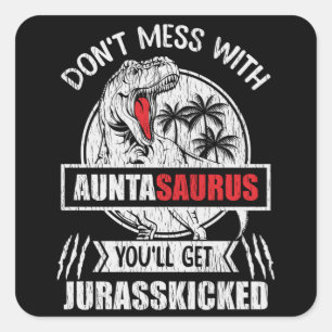 Tritt nicht mit Auntasaurus Dinosaurier-Tante Fami Quadratischer Aufkleber