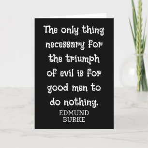 Triumph des Bösen ** Edmund Burke Zitat - T - Shir Karte