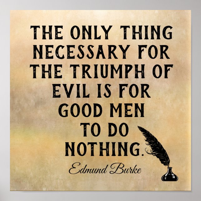 Triumph des Bösen **Zitat Edmund Burke - Druck Poster (Vorne)