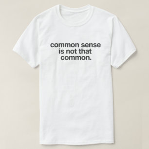 Trockener Witze-Zitat "Gesunder Menschenverstand i T-Shirt