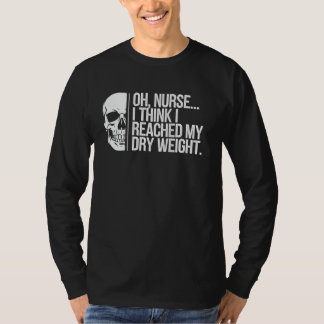 Trockengewicht der Krankenschwester Lustige medizi T-Shirt