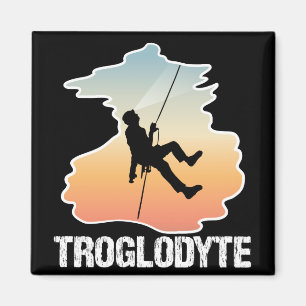 Troglodyte - Funny Caver Spelunkology Magnet