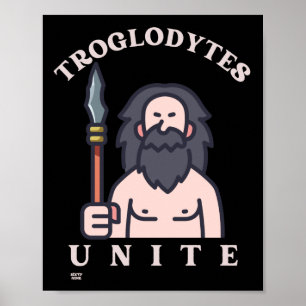 "TROGLODYTES UNITE" lustiger Stein-Age-Caveman Poster