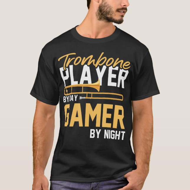 Trombone Player by Day Gamer by Night - Band Tromb T-Shirt (Vorderseite)