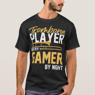 Trombone Player By Day Gamer By NightBand Trombone T-Shirt