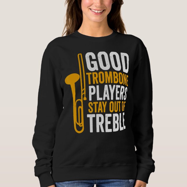 Trombone Player Guter Trombone Spieler Bleibe aus Sweatshirt (Vorderseite)