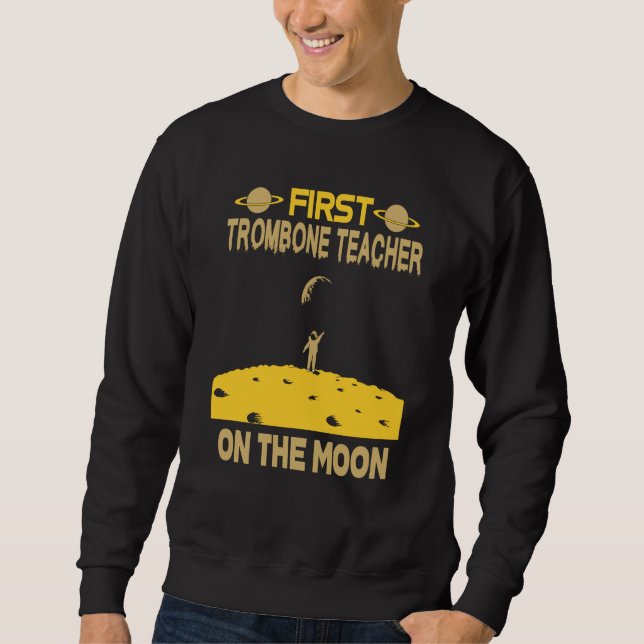 Trombone Teacher On The Moon Sweatshirt (Vorderseite)