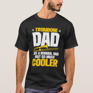 Trombone-Vater wie ein normaler Vater, aber so vie T-Shirt