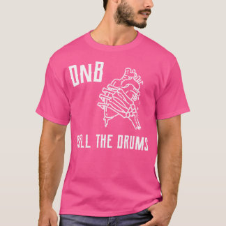 Trommel und Bass Dnb rollen die Trommeln T-Shirt