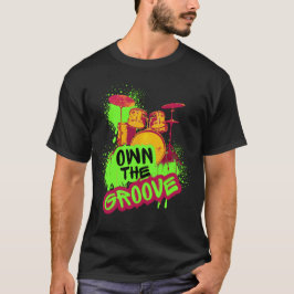 Trommeldesign - Besitze den Groove T-Shirt