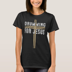 Trommeln für Jesus Trommeln Schlagzeug Christliche T-Shirt