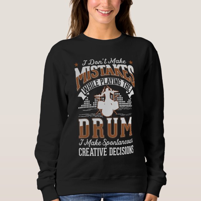 Trommeln für kreative Entscheidungen Sweatshirt (Vorderseite)