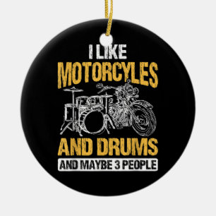 Trommeln Ich mag Motorräder und Trommeln Keramik Ornament