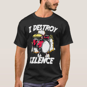 Trommeln - Ich zerstöre Stille - Trommler - Band - T-Shirt