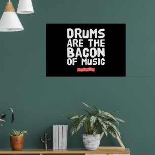 Trommeln sind das Bacon of Music witzige Schlagzeu Poster