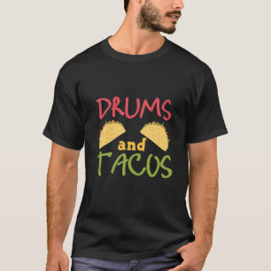 Trommeln und Tacos Cool Drums Design Music Drummer T-Shirt