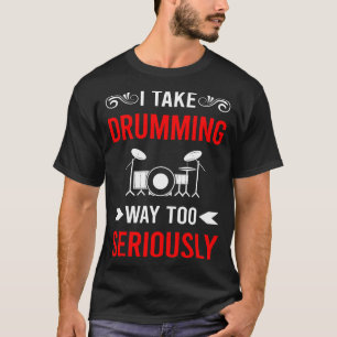 Trommelt Seriös Trommler Trommel Trommeln T-Shirt