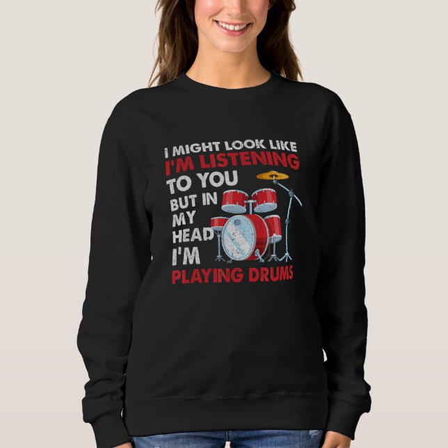 Trommler Musiker, aber in meinem Kopf spiele ich T Sweatshirt (Vorderseite)