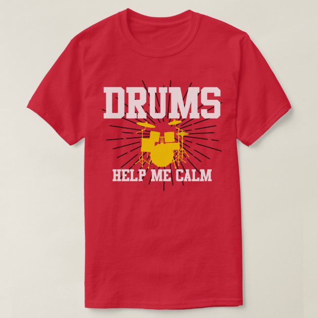 Trommler-Trommeln helfen mir, mich zu beruhigen T-Shirt (Design vorne)