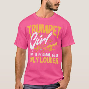 Trompet Girl wie ein normales Mädchen nur lauter l T-Shirt