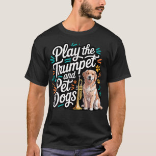 Trompete spielen und Hunde streicheln Blech-Marsch T-Shirt