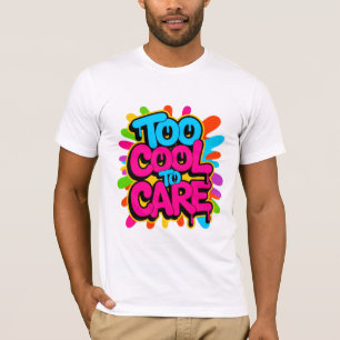 Trop Cool Pour Se Soucier — T-shirt à typographie