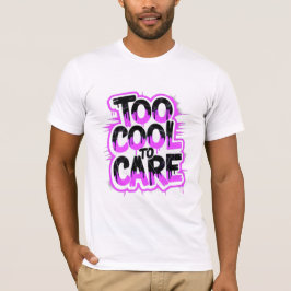 Trop Cool Pour Se Soucier — T-shirt à typographie
