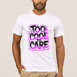 Trop Cool Pour Se Soucier — T-shirt à typographie