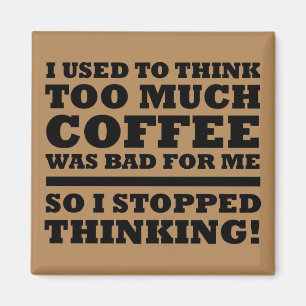 Trop de café amusant Aimant Réfrigérateur