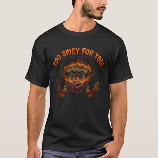 Trop Épicé Pour Vous ! T-Shirt (Devant)