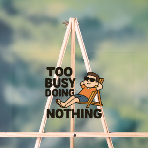 Trop occupé à ne rien faire 😎