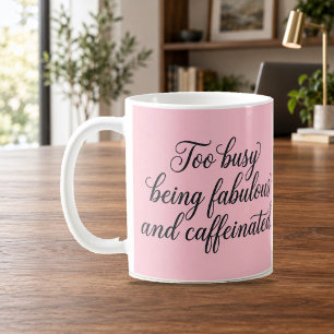 Trop occupée à être fabuleuse et caféinée Tasse ro
