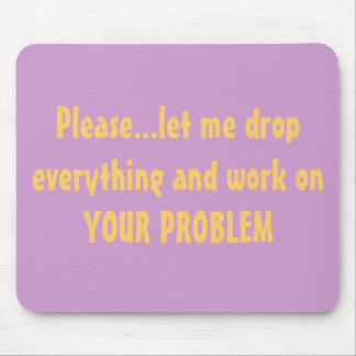 Tropfen alles Problem Mousepad