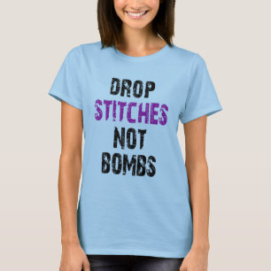 Tropfen näht nicht Bomben T-Shirt
