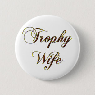 Trophäe-Ehefrau Button
