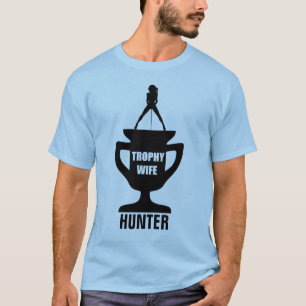 TROPHÄE-EHEFRAU-JÄGER T-Shirt