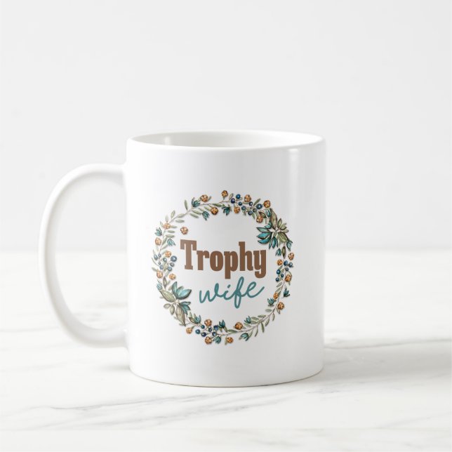 "Trophäe-Ehefrau" lustig Kaffeetasse (Links)
